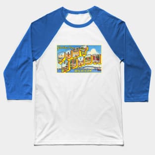 Greetings from Port Huron Michigan - Vintage Large Letter Postcard Baseball T-Shirt